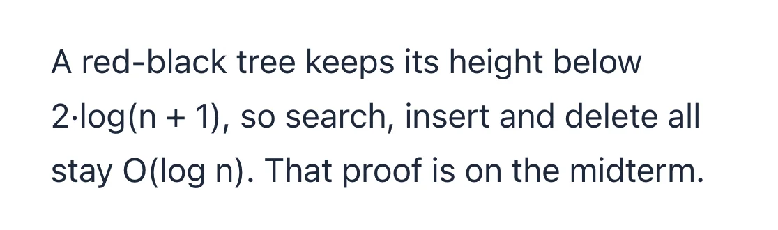 영어 원문. A red-black tree keeps its height below 2·log(n + 1), so search, insert and delete all stay O(log n). That proof is on the midterm.